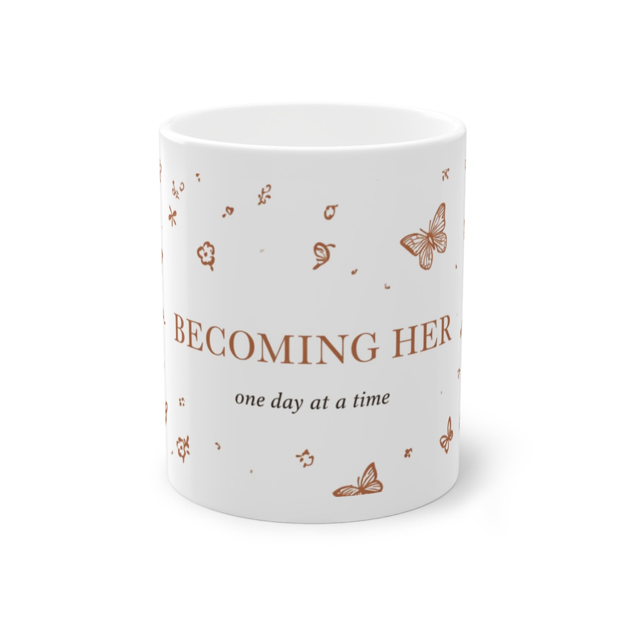 Becoming Her Mug — "one day at a time" Inspirational Ceramic Coffee Cup